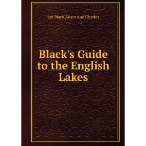  Blacks Guide to the English Lakes Ltd Black Adam And 
