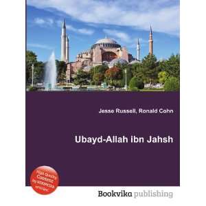 Ubayd Allah ibn Jahsh Ronald Cohn Jesse Russell  Books