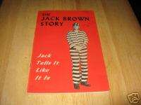 THE JACK BROWN STORY TELLS IT LIKE IT IS GANG BIOGRAPHY  