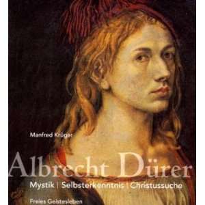 Albrecht Dürer Mystik   Selbsterkenntnis   Christussuche  