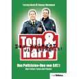 Toto & Harry. Das kriegen wir geregelt!: Das Polizisten Duo von SAT 1 