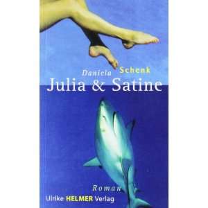 Julia und Satine Roman  Daniela Schenk Bücher