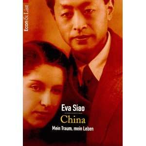 China, mein Traum, mein Leben.  Eva Siao Bücher