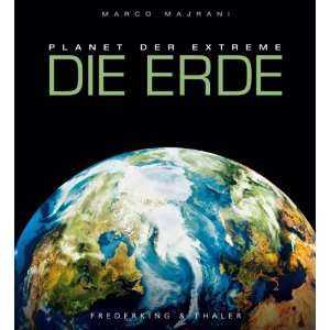   . Die Erde. Planet der Extreme: .de: Marco Majrani: Bücher