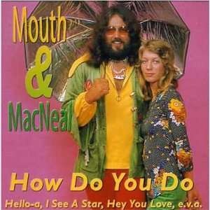 How Do You Do Mouth & Mcneal  Musik