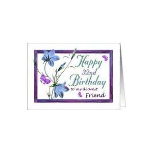  32nd Birthday Friend, Bluebell Flowers and Butterflies 
