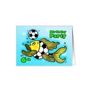   Birthday Party Invitation Soccer Football funny Fish cartoon six Card