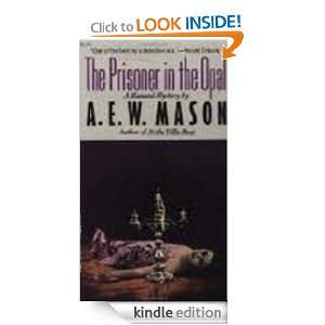    The Prisoner in the Opal eBook A. E. W. MASON Kindle Store