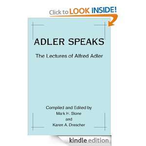 Adler Speaks The Lectures of Alfred Adler Karen Drescher  