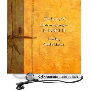 Christina Georgina Rossetti The Poetry [Unabridged] [Audible Audio 