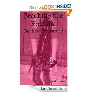 Breaking the Routine Can Have Consequences Taylor Lowe, Daisy http 