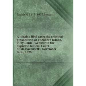 libel case; the criminal prosecution of Theodore Lyman, jr. by Daniel 