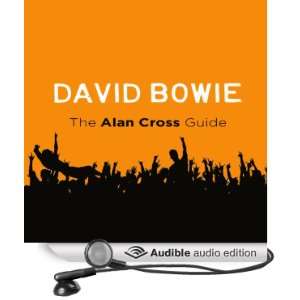   David Bowie: The Alan Cross Guide (Audible Audio Edition): Alan Cross