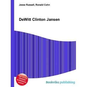  DeWitt Clinton Jansen Ronald Cohn Jesse Russell Books