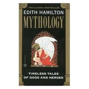   Mythology Publisher: Grand Central Publishing: Edith Hamilton: Books