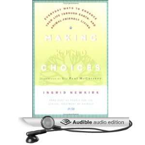   Making Kind Choices (Audible Audio Edition) Ingrid E. Newkirk Books