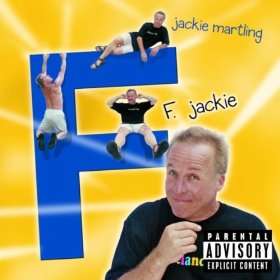  F. Jackie (Explicit Version) Jackie Martling  