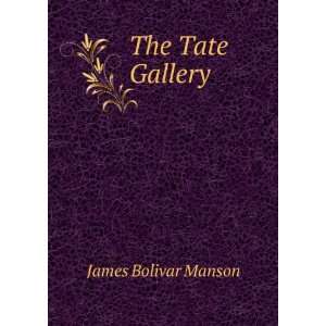  The Tate Gallery James Bolivar Manson Books