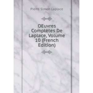   De Laplace, Volume 10 (French Edition) Pierre Simon Laplace Books