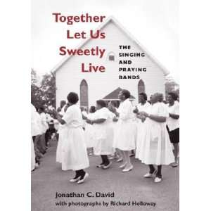   Let Us Sweetly Live Jonathan C./ Holloway, Richard (PHT) David Books