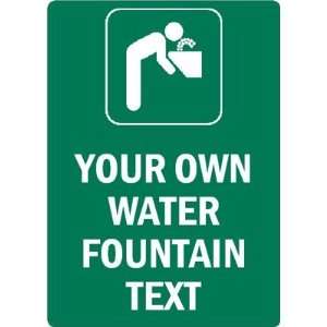   YOUR OWN WATER FOUNTAIN TEXT Plastic Sign, 10 x 7